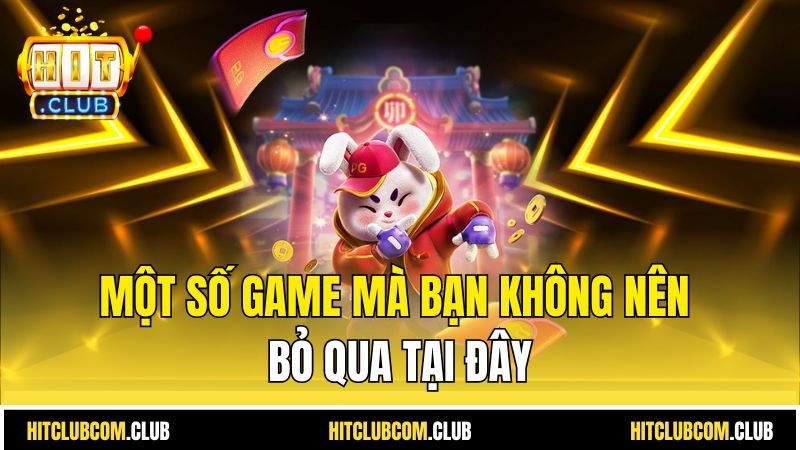 Một số game mà bạn không nên bỏ qua tại đây
