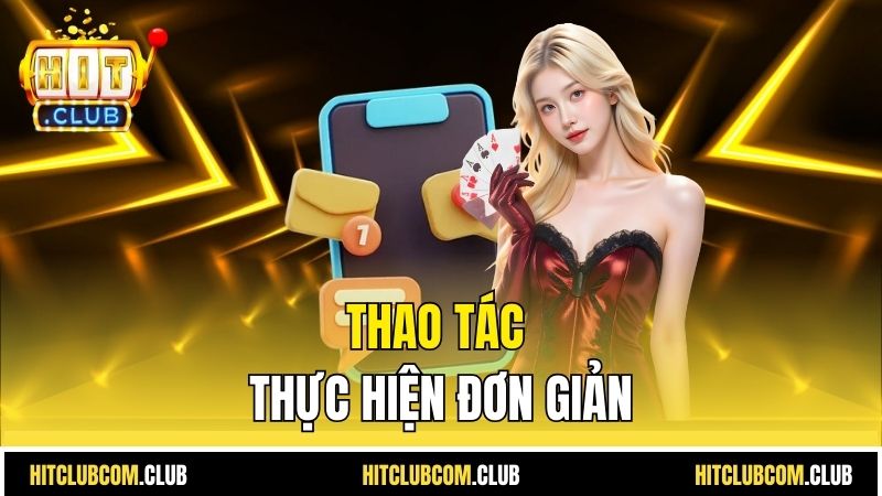 Thao tác thực hiện đơn giản